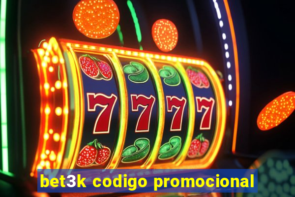 bet3k codigo promocional